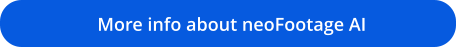 More info about neoFootage AI