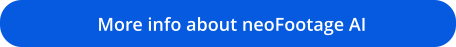 More info about neoFootage AI